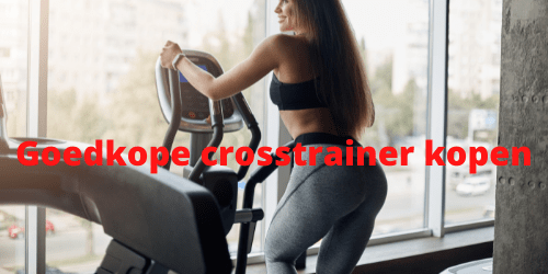 Goedkope crosstrainer kopen